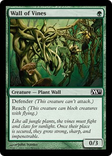 Wall of Vines
 Defender (This creature can't attack.)
Reach (This creature can block creatures with flying.)